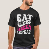 Eat Sleep Cheer Repeat  Cheerleader Cheering Squad Tシャツ (正面)