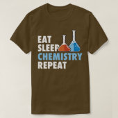 Eat Sleep Chemistry Repeat Science Student Chemist Tシャツ (デザイン正面)