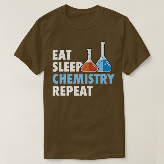 Eat Sleep Chemistry Repeat Science Student Chemist Tシャツ (デザイン正面)