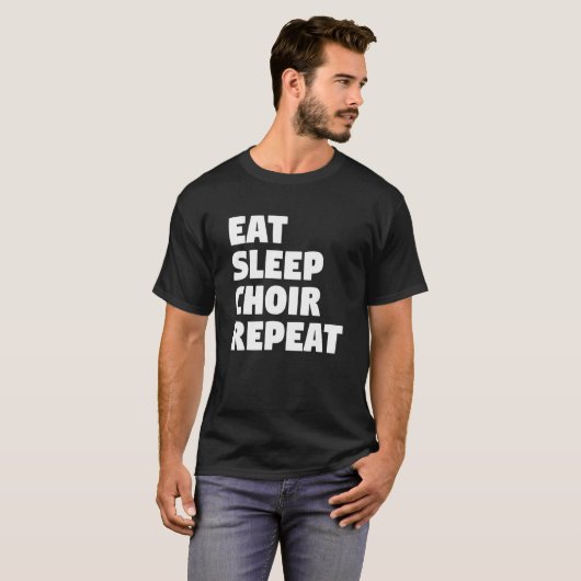 Eat Sleep Choir Repeat Musician Singer Singing Tシャツ (正面フル)