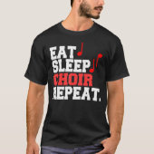 Eat Sleep Choir Repeat Tシャツ (正面)
