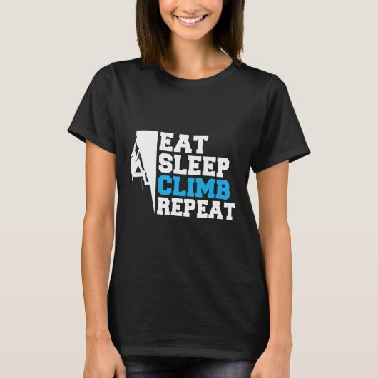 Eat Sleep Climb Repeat Tree Rock Climber  Tシャツ (正面)