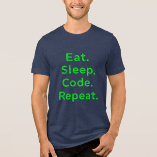 "Eat Sleep Code Repeat T-Shirt - Funny Programmer  トライブレンドＴシャツ