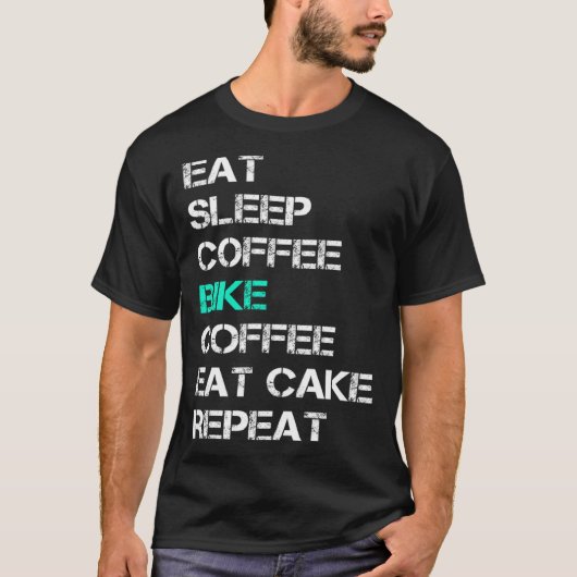 Eat Sleep Coffee Bike Coffee Eat Cake Repeat Cycli Tシャツ (正面)