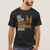 Eat Sleep Collect Arrowheads Repeat Arrowhead Coll Tシャツ (正面)