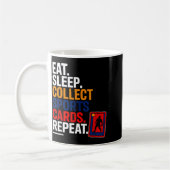 Eat Sleep Collect Srts Cards Repeat  コーヒーマグカップ (左)
