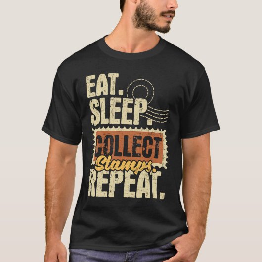 Eat Sleep Collect Stamps Repeat Philatelist Posta Tシャツ (正面)