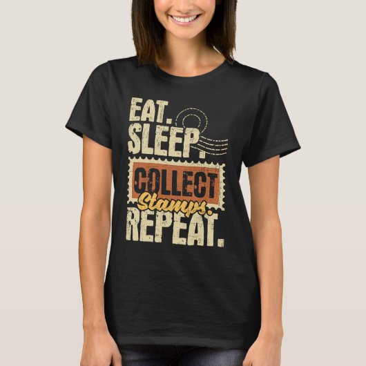 Eat Sleep Collect Stamps Repeat  Philatelist Posta Tシャツ (正面)