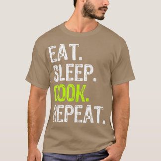 Eat Sleep Cook Repeat Cooking Chef Culinary Funny Tシャツ