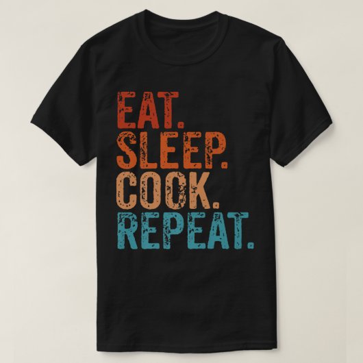 Eat Sleep Cook Repeat Cooking Chef Culinary Lunch Tシャツ (デザイン正面)