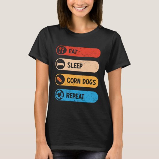 Eat Sleep Corn Dogs Repeat  Corndog Foodie Tシャツ (正面)