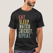 Eat Sleep Cricket Repeat Cricketer Tシャツ (正面)