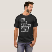 Eat Sleep Criminal Justice Repeat Women Court Lega Tシャツ (正面フル)