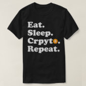 Eat Sleep Crypto Repeat  Bitcoin  Tシャツ (デザイン正面)