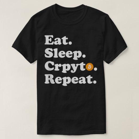 Eat Sleep Crypto Repeat  Bitcoin  Tシャツ (デザイン正面)