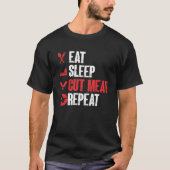 Eat Sleep Cut Meat Repeat Butcher  1 Tシャツ (正面)