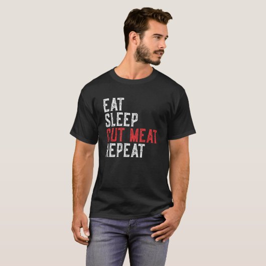 Eat Sleep Cut Meat Repeat Butcher Tシャツ (正面フル)