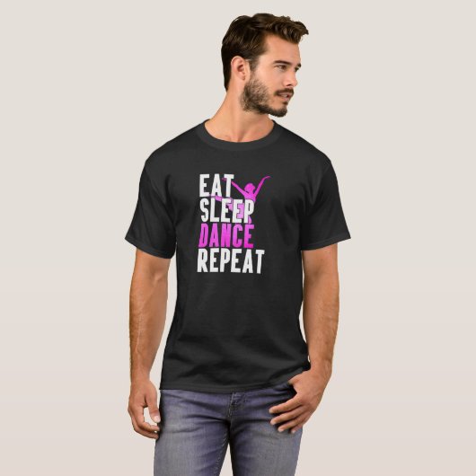 Eat Sleep Dance Repeat Dancer Gift Idea Special Tシャツ (正面フル)