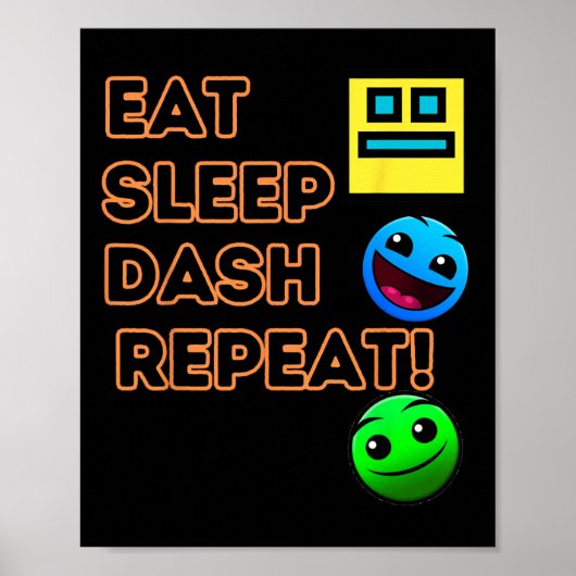Eat Sleep Dash Repeat ゲーム ジオメトリービデオゲーム ポスター (正面)