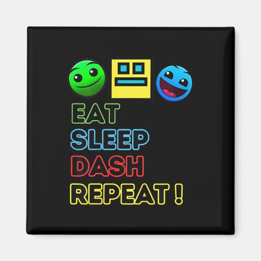Eat Sleep Dash Repeat ゲーム ジオメトリービデオゲーム マグネット (正面)