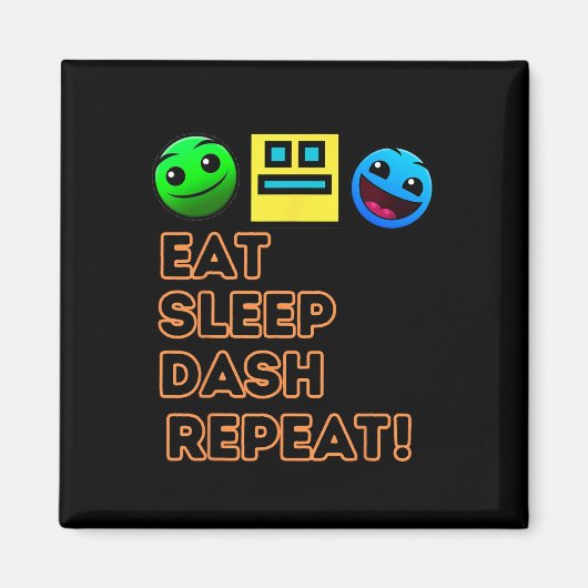 Eat Sleep Dash Repeat ゲーム ジオメトリー ゲーム マグネット (正面)