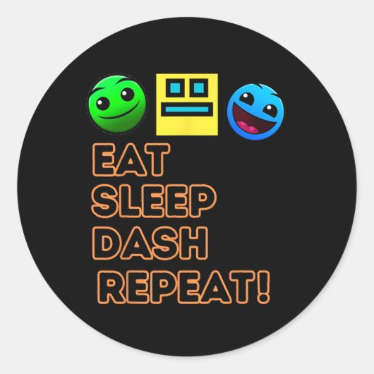 Eat Sleep Dash Repeat ゲーム ジオメトリー ゲーム ラウンドシール (正面)