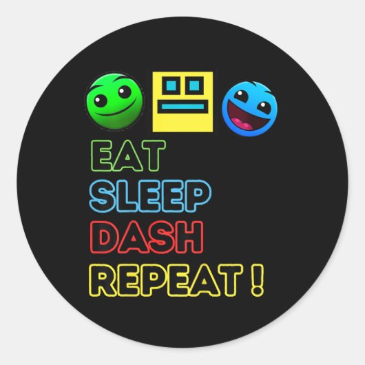 Eat Sleep Dash Repeat ゲーム ジオメトリー ビデオ ゲーム ラウンドシール (正面)