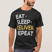 Eat Sleep Deliver Repeat Tシャツ (正面)