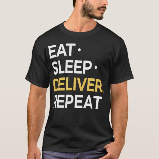 Eat Sleep Deliver Repeat Tシャツ (正面)