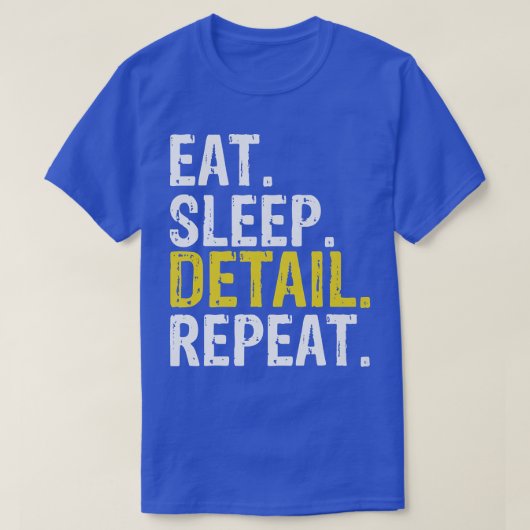 Eat Sleep Detail Repeat, Car Detailer Premium  Tシャツ (デザイン正面)