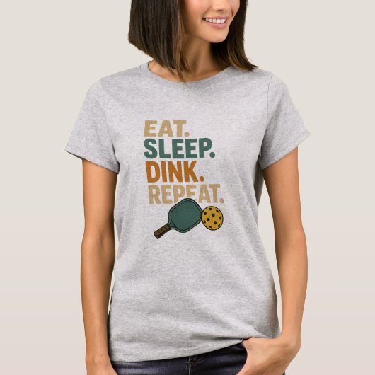 Eat. Sleep. Dink. Repeat. Tシャツ (正面)