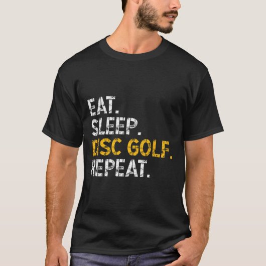 Eat Sleep Disc Golf Repeat ディスクゴルフプレーヤー 面白い Tシャツ (正面)