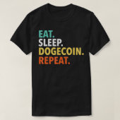 Eat Sleep Dogecoin Repeat , Doge Coin Crypto Curre Tシャツ (デザイン正面)
