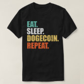 Eat Sleep Dogecoin Repeat , Doge Coin Crypto Curre Tシャツ (デザイン正面)