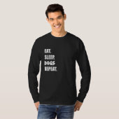 Eat Sleep Dogs Repeat 1 Tシャツ (正面フル)