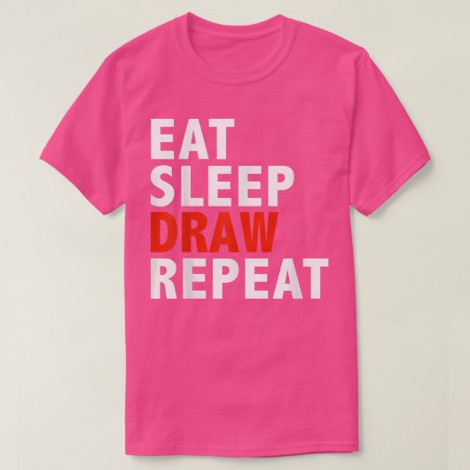 Eat sleep draw repeat funny artist cartoonist gift tシャツ (デザイン正面)