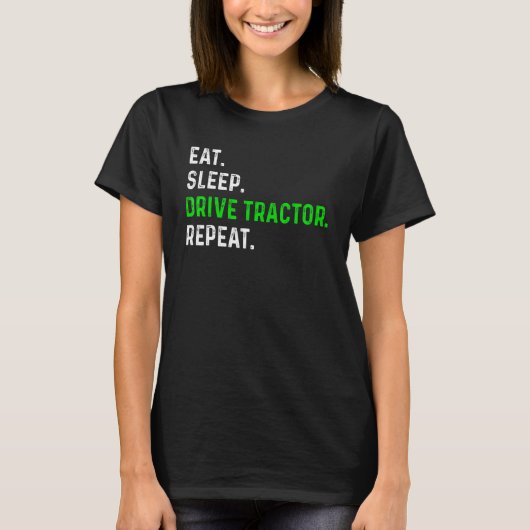 Eat Sleep Drive Tractor Repeat Farmer Agriculture  Tシャツ (正面)