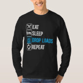 Eat Sleep Drop Loads Repeat Trucker Trailer Truck  Tシャツ (正面)