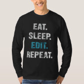 Eat Sleep Edit Repeat Tシャツ (正面)