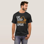 Eat Sleep Excavate Repeat Backhoe Loader Excavator Tシャツ (正面フル)
