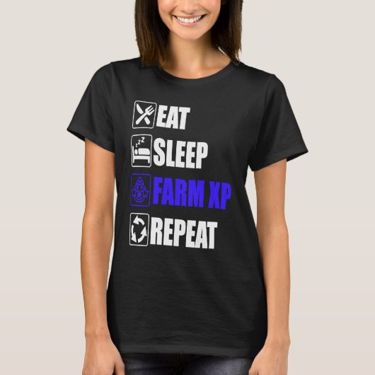 Eat Sleep Farm XP Repeat funny gaming meme Tシャツ (正面)