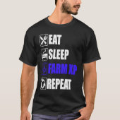 Eat Sleep Farm XP Repeat funny gaming meme Tシャツ (正面)