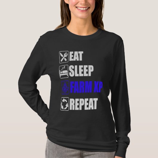 Eat Sleep Farm XP Repeat  funny gaming meme Tシャツ (正面)
