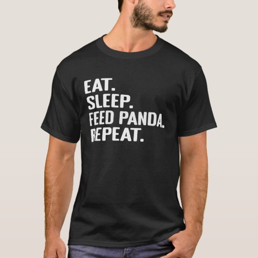Eat Sleep Feed Panda Repeat Cute Animal for Panda Tシャツ (正面)