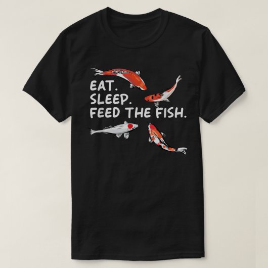 Eat Sleep Feeds The Fish Funny Koi Lover Koi Carp Tシャツ (デザイン正面)