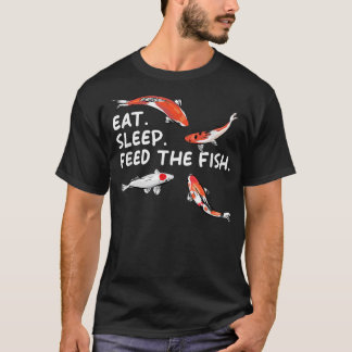 Eat Sleep Feeds The Fish Funny Koi Lover Koi Carp  Tシャツ