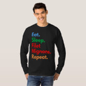 Eat Sleep Filet Mignons Repeat for Filet Mignon Tシャツ (正面フル)