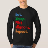 Eat Sleep Filet Mignons Repeat for Filet Mignon Tシャツ (正面)