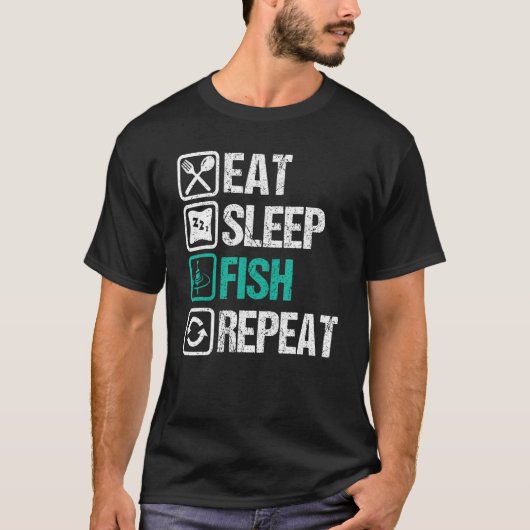 Eat sleep fishing repeat  Design for fishermen 1 Tシャツ (正面)