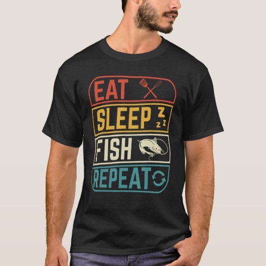 Eat sleep fishing repeat  Design for fishermen Tシャツ (正面)